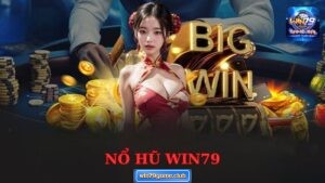 Nổ hũ win79